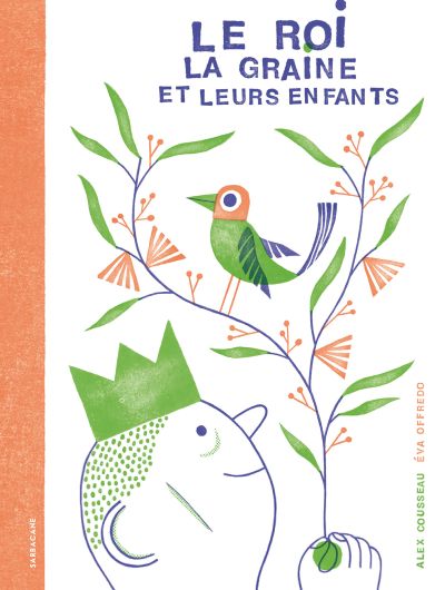 Couverture de Le roi, la graine et leurs enfants